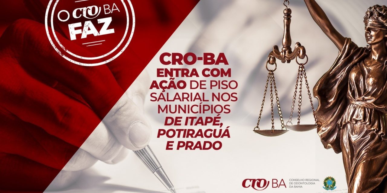 CRO Bahia ingressa com ações contra três novos municípios baianos em defesa de profissionais da odontologia