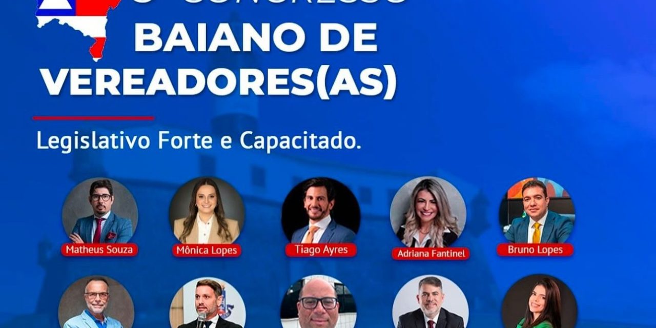 Congresso reúne vereadores de toda a Bahia entre os dias 2 e 4 de abril em Salvador